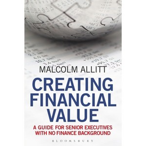Creating Financial Value - by  Malcolm Allitt (Paperback) - 1 of 1