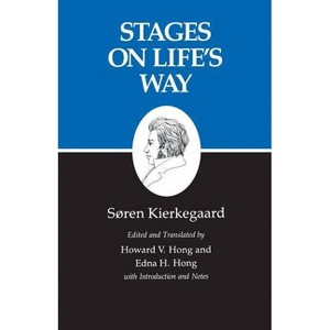 Stages on Life's Way - (Kierkegaard's Writings) by  Søren Kierkegaard (Paperback) - 1 of 1