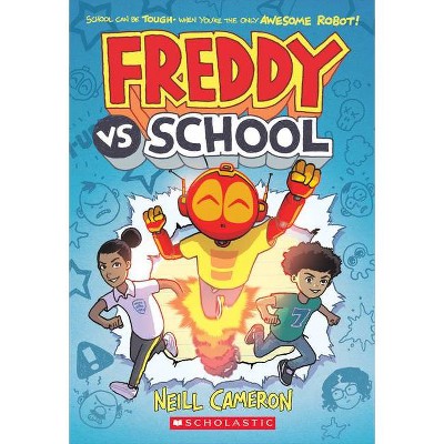 Freddy vs. School, Book #1 - by  Neill Cameron (Paperback)