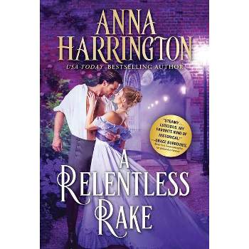 A Relentless Rake - (Lords of the Armory) by  Anna Harrington (Paperback)