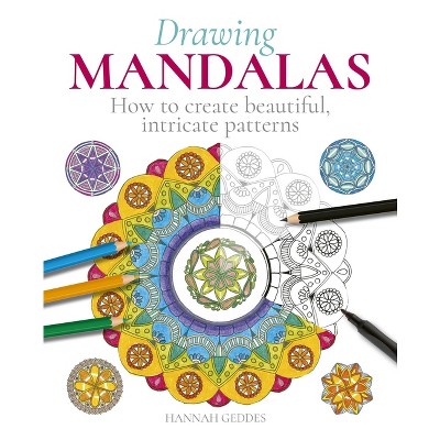 Drawing Mandalas - by  Hannah Geddes (Paperback)