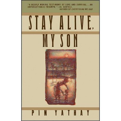 Stay Alive, My Son - (Touchstone Books (Paperback)) by  Pin Yathay (Paperback)