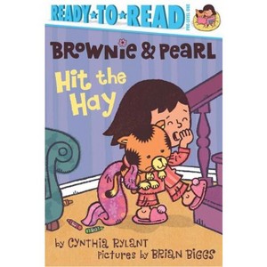 Brownie & Pearl Hit the Hay - by Cynthia Rylant - 1 of 1