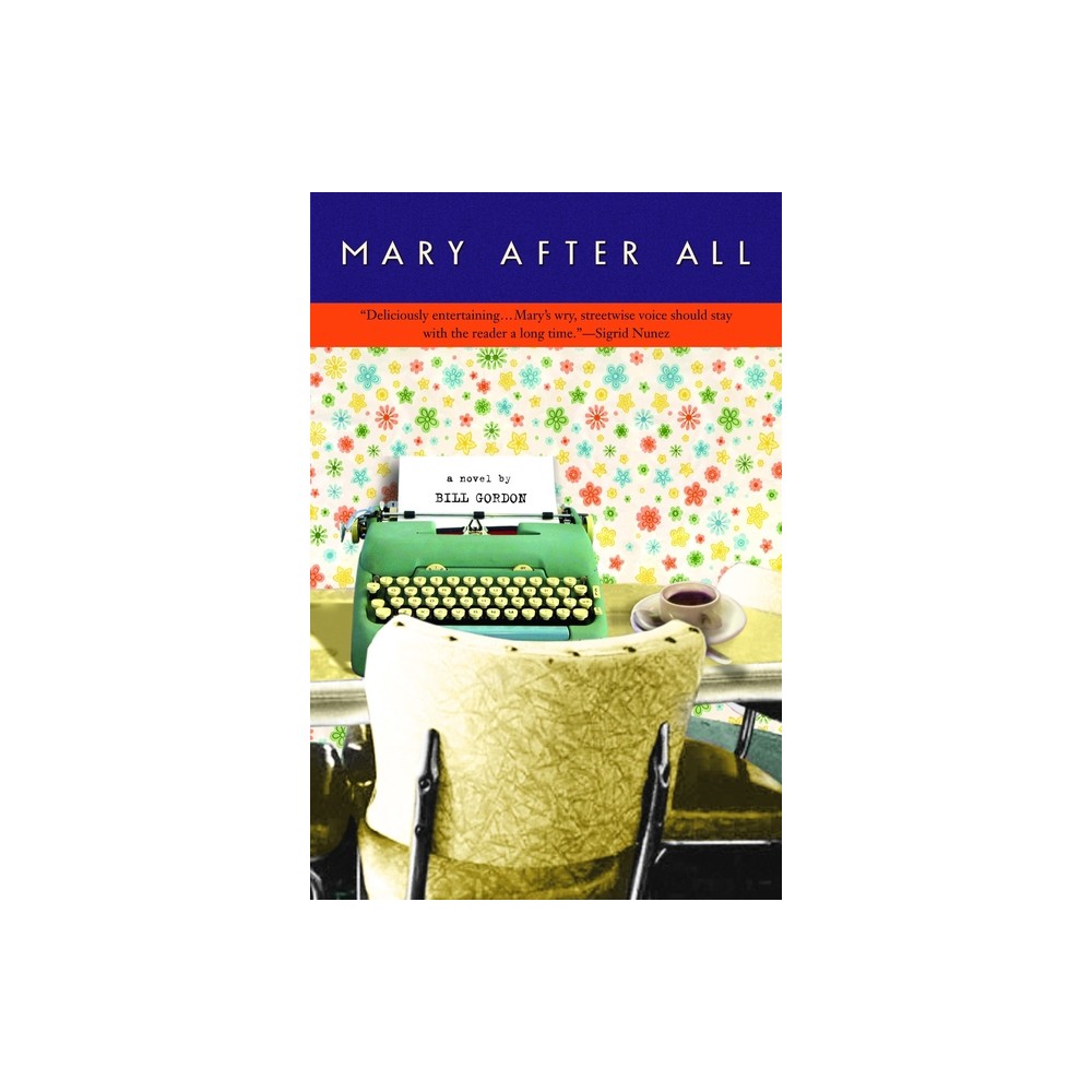 Mary After All - by Bill Gordon (Paperback)