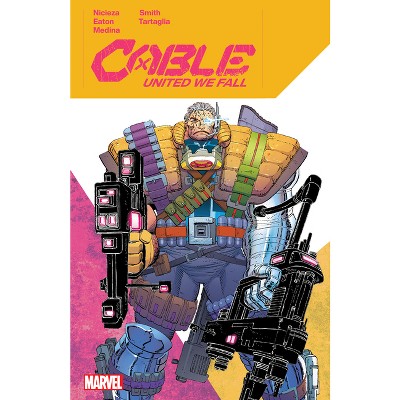 Cable: United We Fall - by  Fabian Nicieza (Paperback)