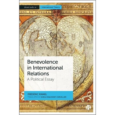Benevolence in International Relations - (Bristol Studies in International Theory) by  Frédéric Ramel (Hardcover)