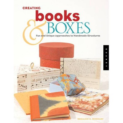 Creating Books & Boxes - by  Benjamin Rinehart (Paperback)