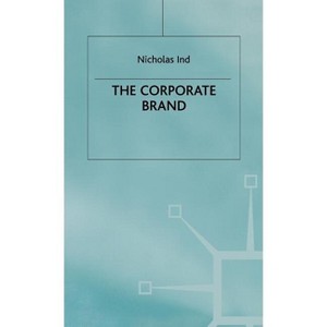 The Corporate Brand - by  N Ind (Hardcover) - 1 of 1
