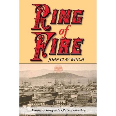 Ring of Fire - by  John Winch (Paperback)