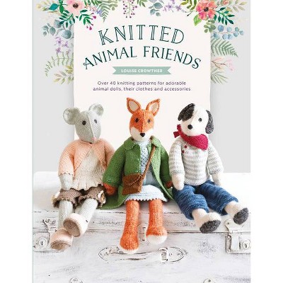 Knitted Animal Friends - by  Louise Crowther (Paperback)