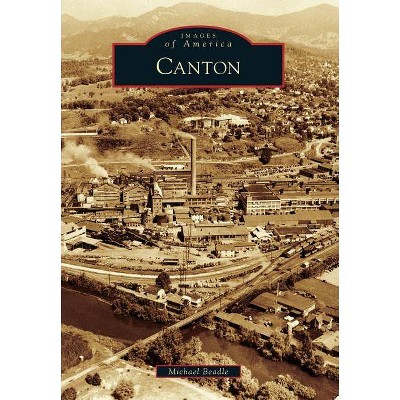 Canton - (Images of America) by  Michael Beadle (Paperback)