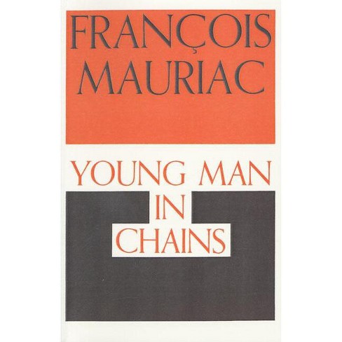 Young Man in Chains - by  Francois Mauriac (Paperback) - image 1 of 1