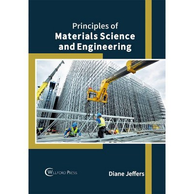 Principles of Materials Science and Engineering - by  Diane Jeffers (Hardcover)