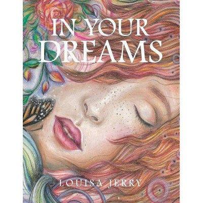 In Your Dreams - by  Louisa Jerry (Paperback)