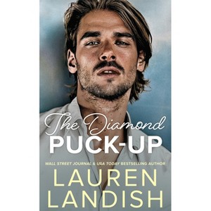 The Diamond Puck-Up - (Dirty Puckers) by  Lauren Landish (Paperback) - 1 of 1