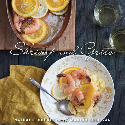 Nathalie Dupree's Shrimp and Grits, Revised - by  Nathalie Dupree & Marion Sullivan (Hardcover)