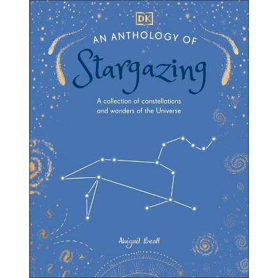 An Anthology of Stargazing - (DK Little Anthologies) by  DK (Hardcover)
