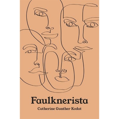 Faulknerista - (Southern Literary Studies) by  Catherine G Kodat (Paperback)