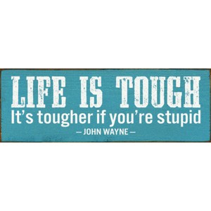 Slickblue Life Is Tougher If You’re Stupid Sign, 3.5x10 Pine Wood Quote Plaque for Wall or Shelf, Multiple Colors - 1 of 3