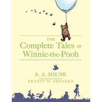 The Complete Tales of Winnie-The-Pooh - by  A A Milne (Hardcover)