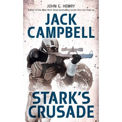 Stark's Crusade - (Stark's War) by  John G Hemry & Jack Campbell (Paperback)