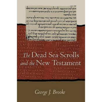 Dead Sea Scrolls and the New Testament (Paper) - by  George J Brooke (Paperback)