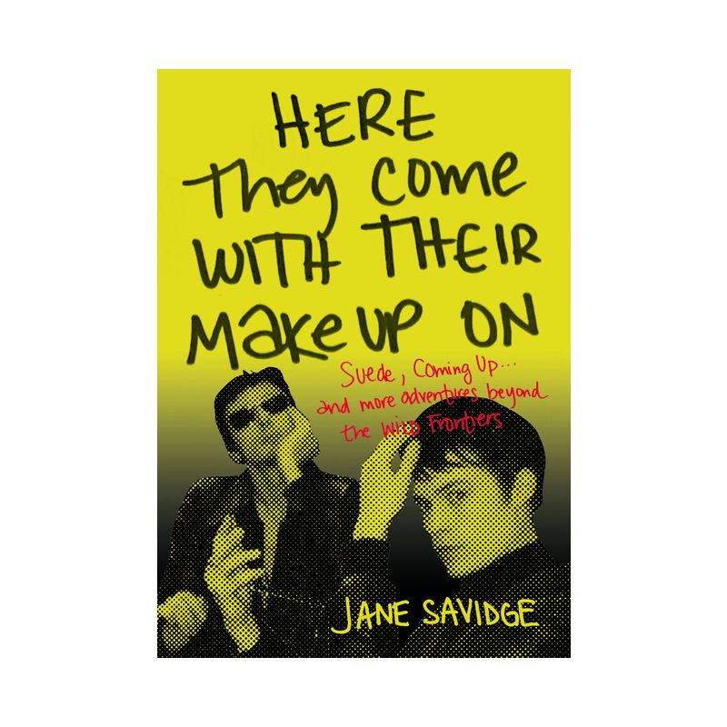 Here They Come with Their Makeup on - by  Jane Savidge (Paperback), 1 of 2