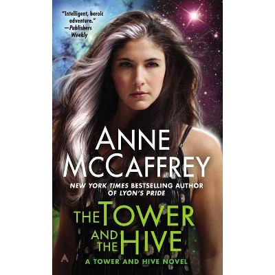 The Tower and the Hive - (Tower and Hive Novel) by  Anne McCaffrey (Paperback)