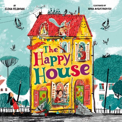 The Happy House - (Clever Storytime) by  Elena Feldman & Clever Publishing (Paperback)