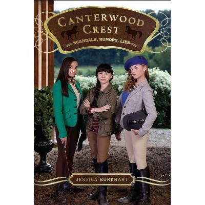 Scandals, Rumors, Lies, 11 - (Canterwood Crest) by  Jessica Burkhart (Paperback)