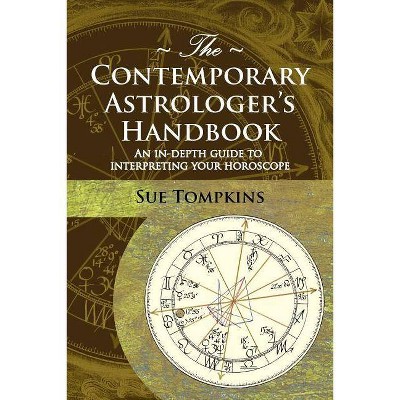 The Contemporary Astrologer's Handbook - (Astrology Now) by  Sue Tompkins (Paperback)