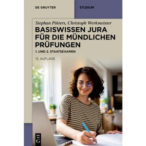 Basiswissen Jura Für Die Mündlichen Prüfungen - (De Gruyter Studium) 13th Edition by  Stephan Pötters & Christoph Werkmeister (Paperback) - 1 of 1