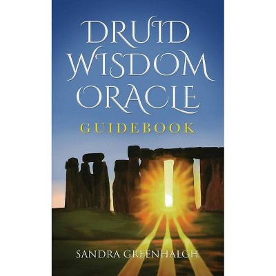 Druid Wisdom Oracle Guidebook - by  Sandra Greenhalgh (Paperback)