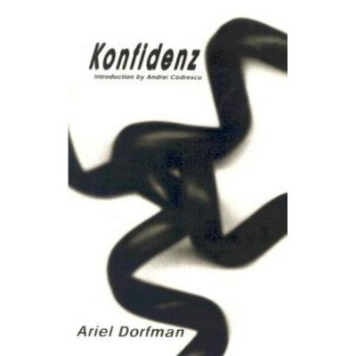 Konfidenz - (Latin American Literature Series) by  Ariel Dorfman (Paperback)