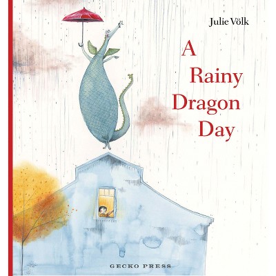 A Rainy Dragon Day - by  Julie Völk (Hardcover)