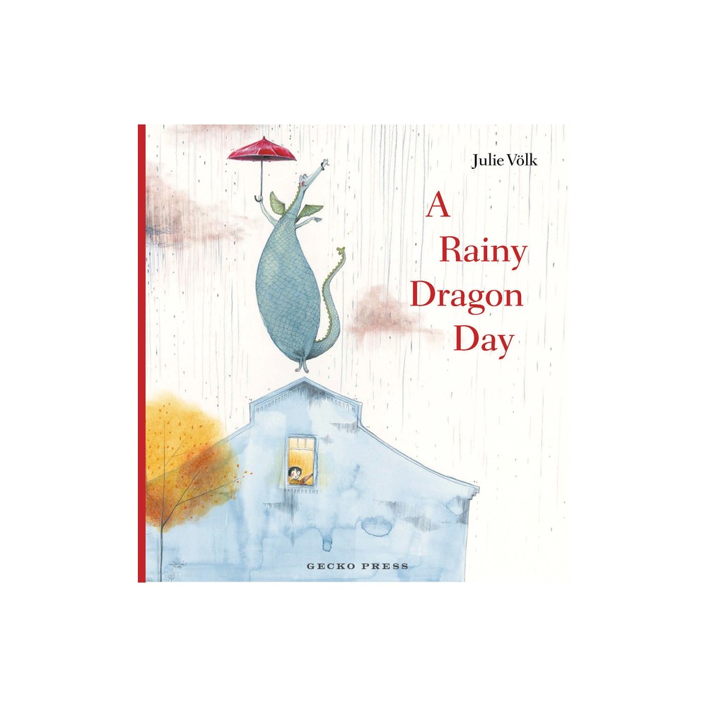 A Rainy Dragon Day - by Julie Vlk (Hardcover)