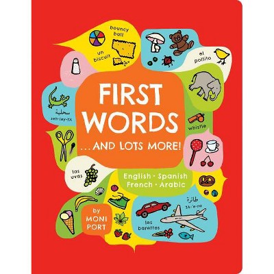 First Words . . . and Lots More! - by  Moni Port (Board Book)