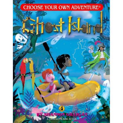 Ghost Island - (Choose Your Own Adventure: Dragonlarks) by  Shannon Gilligan (Paperback)