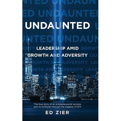 Undaunted - by  Ed Zier (Hardcover)