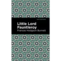 Little Lord Fontleroy - (Mint Editions (the Children's Library)) by  Frances Hodgson Burnett (Hardcover)