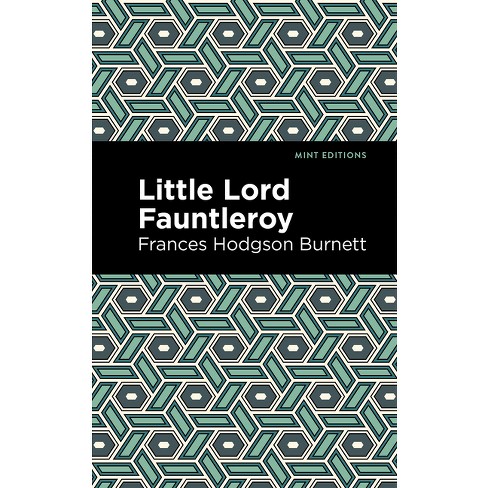 Little Lord Fontleroy - (Mint Editions (the Children's Library)) by  Frances Hodgson Burnett (Hardcover) - image 1 of 1