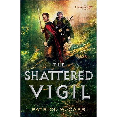 The Shattered Vigil - (Darkwater Saga) by  Patrick W Carr (Paperback)