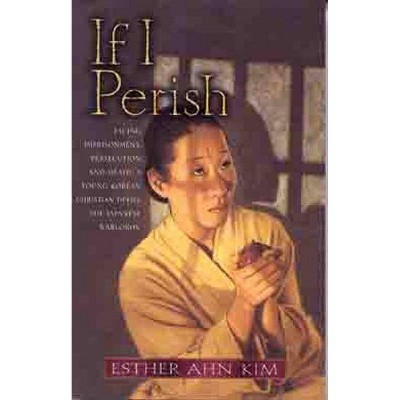 If I Perish - by  Esther Ahn Kim (Paperback)