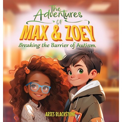 The Adventures of Max & Zoey - by  Aries Blackstone (Hardcover)