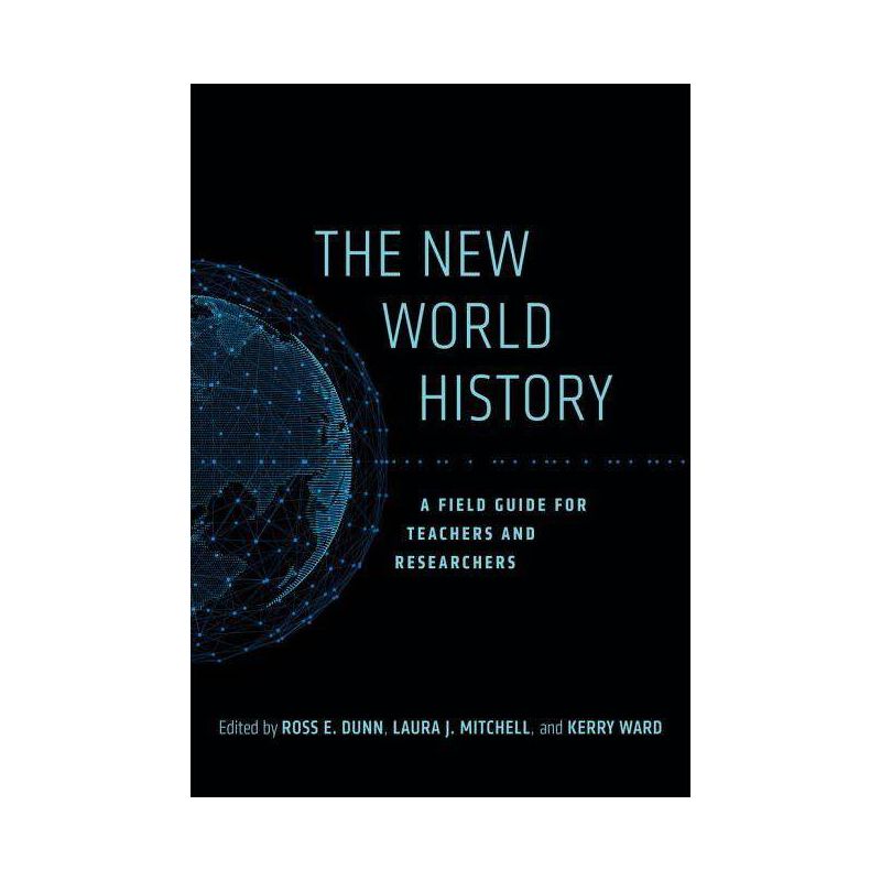 The New World History - (California World History Library) by Ross E Dunn & Laura J Mitchell & Kerry Ward, 1 of 2
