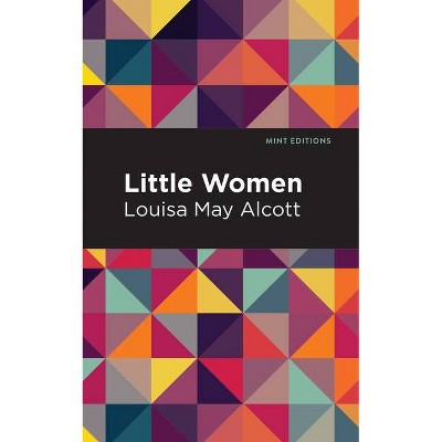 Little Women - (Mint Editions) by  Louisa May Alcott (Paperback)