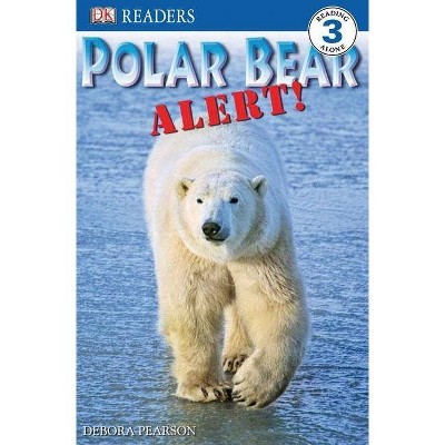 DK Readers L3: Polar Bear Alert! - (DK Readers: Level 3) by  Debora Pearson (Paperback)