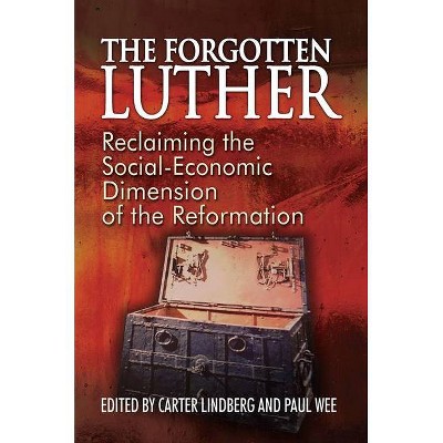 The Forgotten Luther - by  Carter Lindberg & Paul A Wee (Paperback)