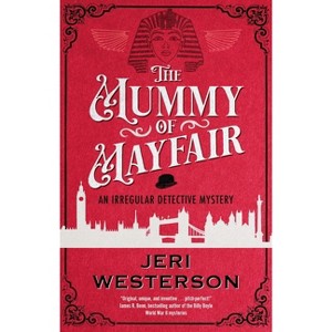 The Mummy of Mayfair - (Irregular Detective Mystery) by Jeri Westerson - 1 of 1
