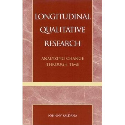 Longitudinal Qualitative Research - by  Johnny Saldaña (Paperback)
